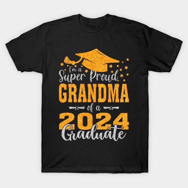 I'm A Super Proud Grandma Of A 2024 Graduate T-Shirt by intelus